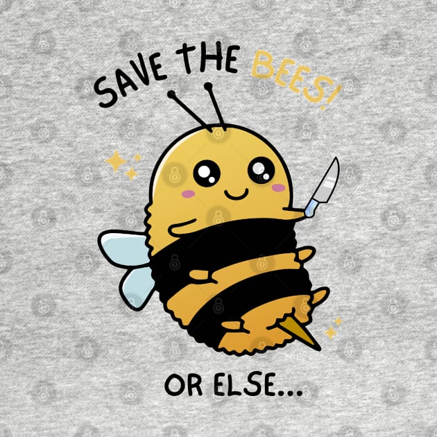 Save the Bees or Else... by Bruno Pires